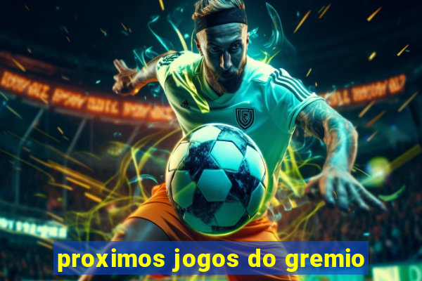 proximos jogos do gremio